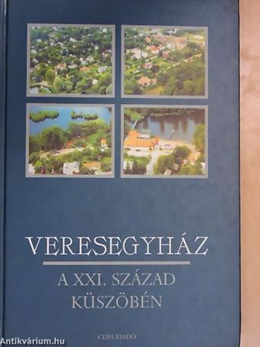 Veresegyhz VROS SZLETIK... - A XXI. szzad kszbn - Magyar  Angol  Nmet