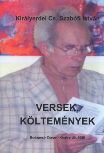 Kirlyerdei Cs. Szabfi Istvn - Versek, Kltemnyek