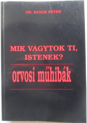 Mik vagytok ti, istenek? - Orvosi mhibk