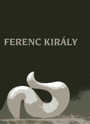 Ferenc Kirly. Kipar / szobrsz / sculptor