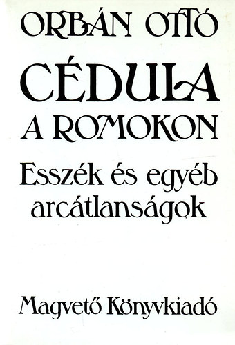 Cdula a romokon: Esszk s egyb arctlansgok