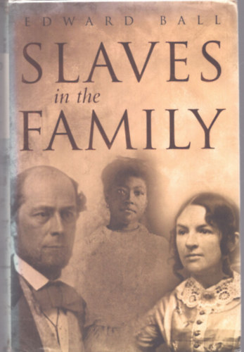 Edward Ball - Slaves in the family