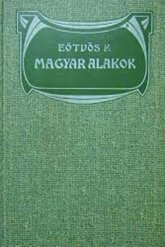 Eötvös Károly - Magyar alakok