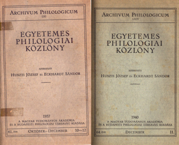 Huszti Jzsef  Huszti Jzsef (szerk.), Eckhardt Sndor (szerk.) Eckhardt Sndor (szerk.) - Egyetemes philologiai kzlny 1937. 10-12., 1940. december, 1941. jnius, 1942. november