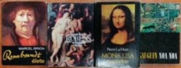 4 db Fest regny:Rembrandt lete+Rubens az letrm festje+Mona Liza magnlete+Noa Noa
