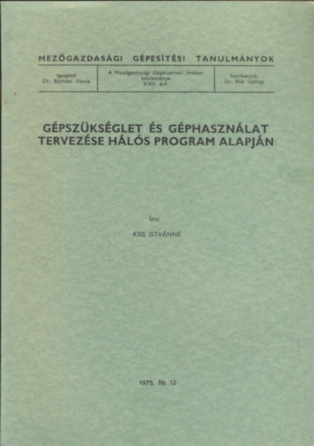 Gpszksglet s gphasznlat tervezse hls program alapjn (Mezgazdasgi gpestsi tanulmnyok)