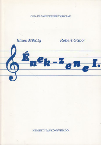 �nek-zene I. - K�szs�gfejleszt�s �s alapfok� zeneelm�let �vodapedag�gus-jel�ltek sz�m�ra