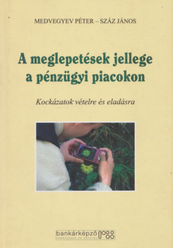 Szz Jnos Medvegyev Pter - A meglepetsek jellege a pnzgyi piacokon