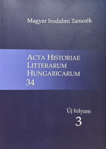 Acta historiae litterarum hungaricarum - �j �vfolyam 3