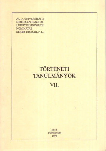 Takcs Pter  (szerk.) - Trtneti Tanulmnyok VII.