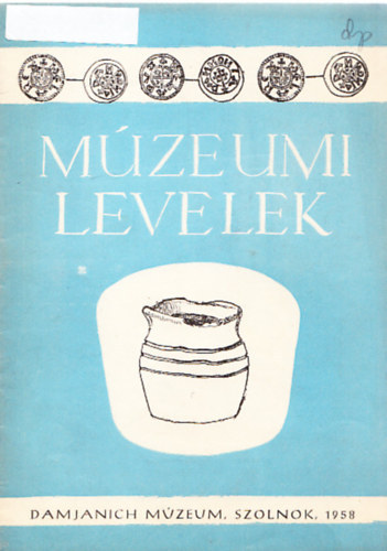 Mzeumi Levelek (Damjanich Mzeum, Szolnok, 1958.)