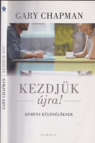 Gary Chapman - Kezdjk jra! - Remny a kln lknek