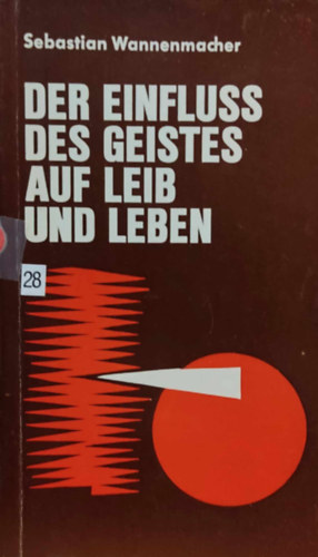 Der Einfluss des Geistes auf leib und leben (A szellem hatsa a testre s az letre)