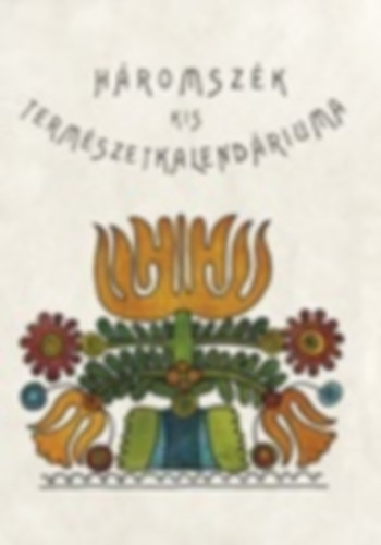H�romsz�k kis term�szetkalend�riuma