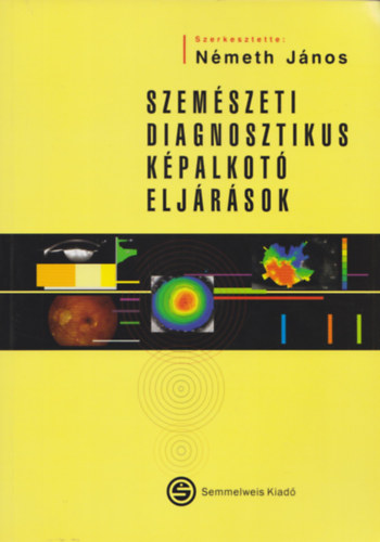 Nmeth Jnos  (szerk) - Szemszeti diagnosztikus kpalkot eljrsok