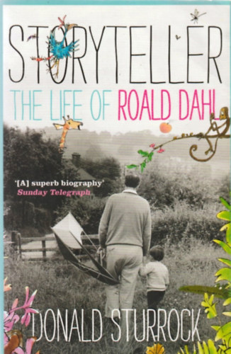 Donald Sturrock - Storyteller: The Life of Roald Dahl