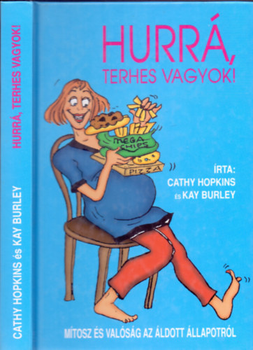 Hurr�, terhes vagyok! (M�tosz �s val�s�g az �ldott �llapotr�l)