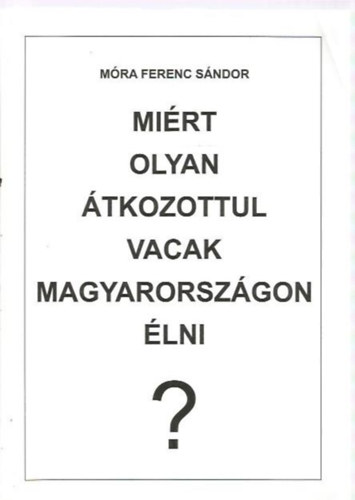 Mirt olyan tkozottul vacak Magyarorszgon lni? - A magyar-emberi jtszmk felismerse