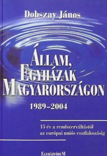 llam, egyhzak Magyarorszgon 1989-2004.