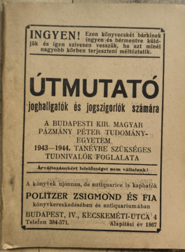 �tmutat� joghallgat�k �s jogszigorl�k sz�m�ra - 1943-1944. tan�vre