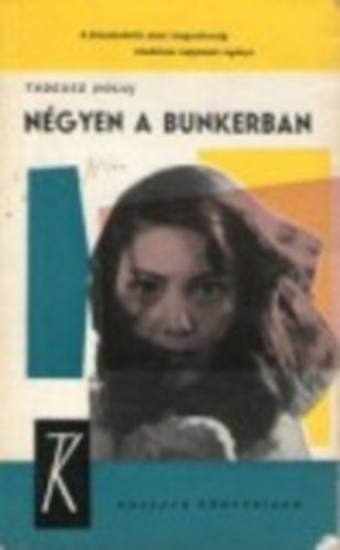 Tadeusz Holuj - N�gyen a bunkerban