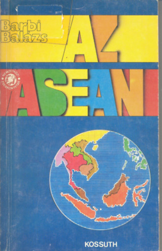 Az ASEAN (A Dlkelet-zsiai Nemzetek Szervezetrl)