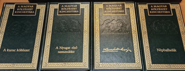 4 db "A magyar kltszet kincsestra": A kuruc kltszet + A Nyugat els nemzedke + Kassk Lajos + Npballadk
