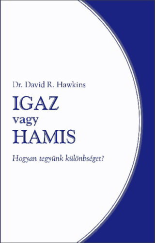 Igaz vagy hamis - Hogyan tegy�nk k�l�nbs�get?