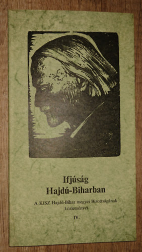 Ifj�s�g Hajd�-Biharban - A KISZ hajd�-Bihar megyei Bizotts�g�nak k�zlem�nyei IV.