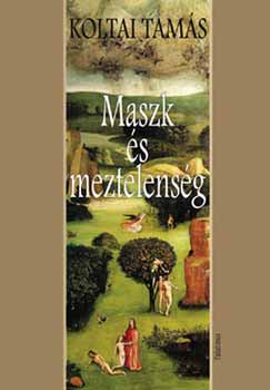 Koltai Tams - Maszk s meztelensg