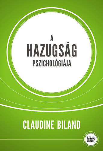Claudine Biland - A hazugsg pszicholgija