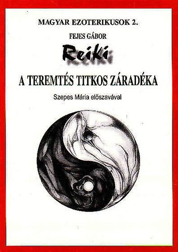 Reiki- A teremts titkos zradka - Szepes Mria elszavval