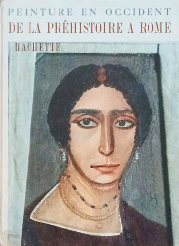 Gian Guido Belloni - Peinture en Occident - De la Pr�histoire a Rome