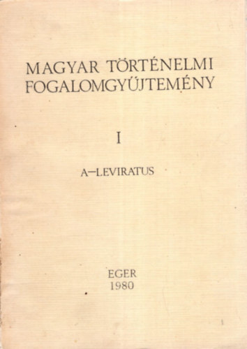 Havassy Pter, Nemes Lajos Bn Pter - Magyar trtnelmi fogalomgyjtemny I.  A- Leviratus