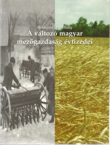 A vltoz magyar mezgazdasg vtizedei