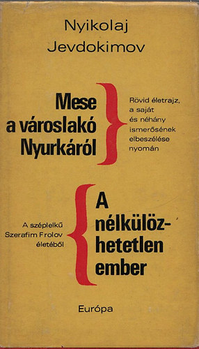 Nyikolaj Jevdokimov - Mese a vroslak Nyurkrl / A nlklzhetetlen ember