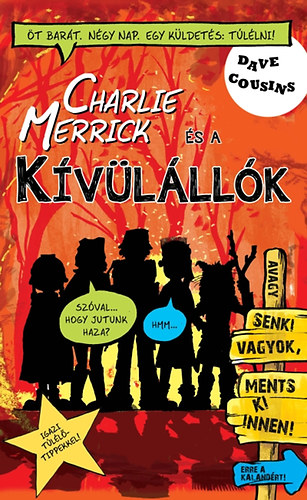 Charlie Merrick s a kvlllk - Avagy senki vagyok, ments ki innen!