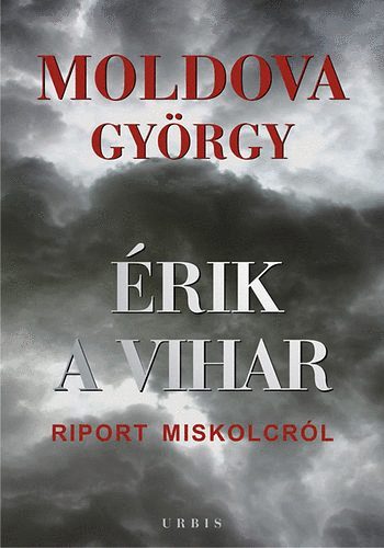 �rik a vihar - Riport Miskolcr�l I-II.
