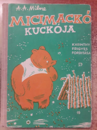 Micimack kuckja (Karinthy Frigyes fordtsa)- I. kiads