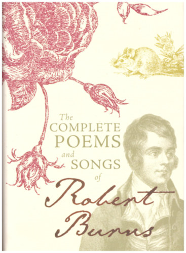 The Complete Poems and Songs of Robert Burns