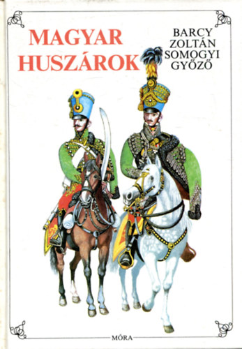 Magyar husz�rok    Husz�rok �s t�r�k�k - egyenruh�k a cs�sz�ri-kir�lyi husz�rezredben