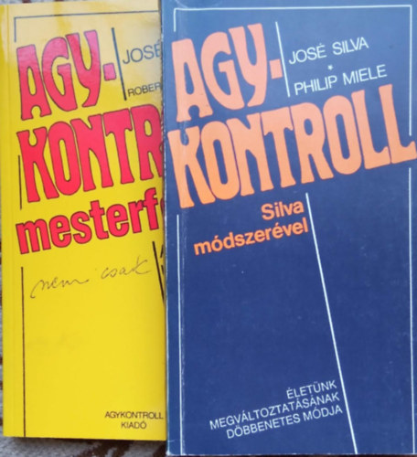 Jos Silva - Agykontroll Silva mdszervel + Agykontroll mesterfokon nem csak az zleti letben (2 knyv)