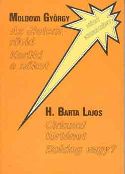 Moldova Gyrgy-H. Barta Lajos - Az letem rvid-Kerld a nket-Cirkuszi trtnet-Boldog vagy?