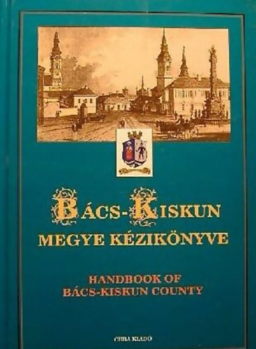Bcs-Kiskun megye kziknyve (Magyarorszg megyei kziknyvei 2.)