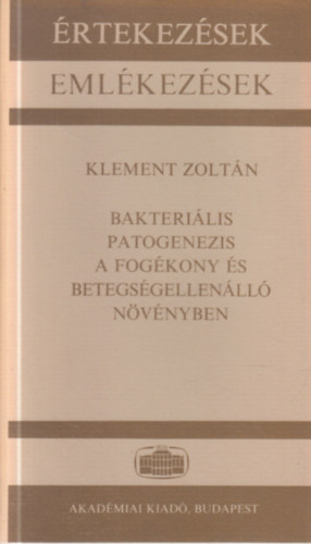 Bakteri�lis patogenezis a fog�kony �s betegs�gellen�ll� n�v�nyben