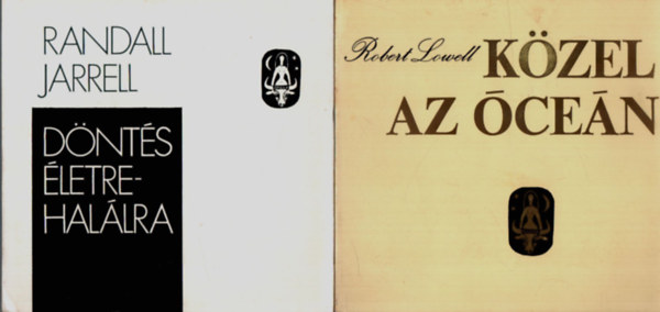 Randall Jarrell, Robert Lowell - 2 db Vers: Kzel az cen, Dnts letre-hallra.
