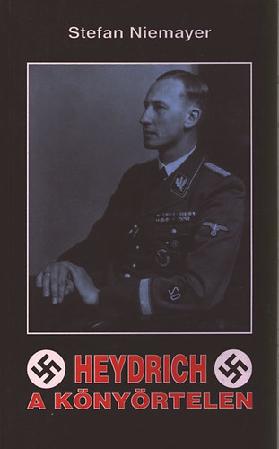 Stefan Niemayer - Heydrich, a k�ny�rtelen