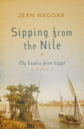 Jean Naggar - Sipping from the Nile