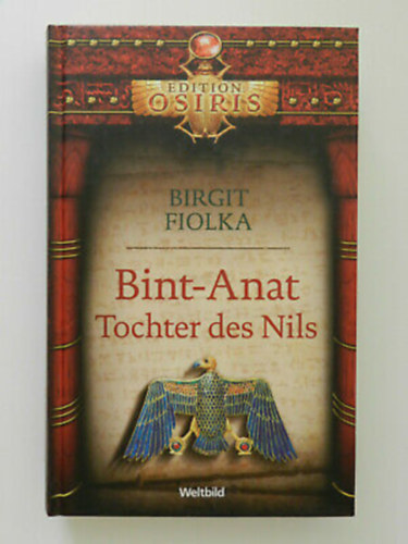 Birgit Fiolka - Bint-Anat Tochter des Nils