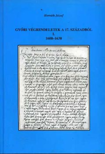 Gyri vgrendeletek a 17. szzadbl I. 1600-1630